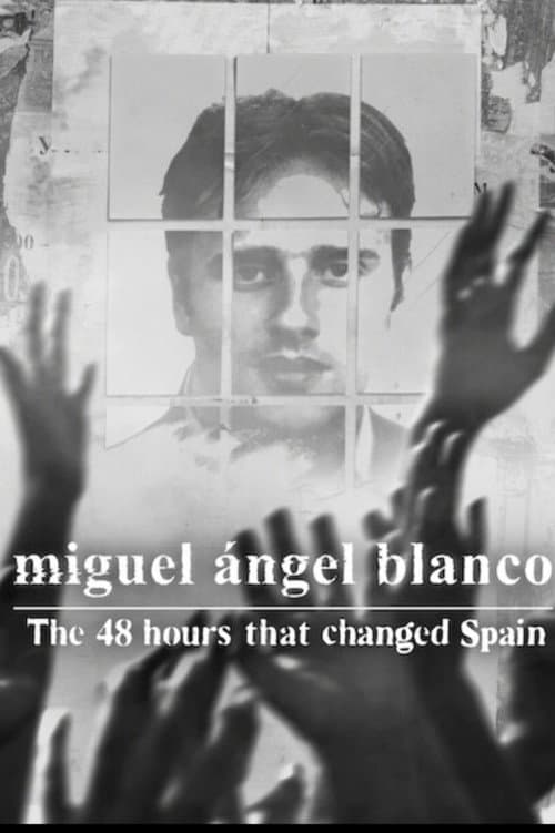 Miguel Ángel Blanco: The 48 Hours That Changed Spain poster